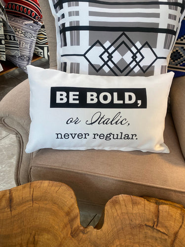 Cushions Cover - Be Bold 30cm x 50cm
